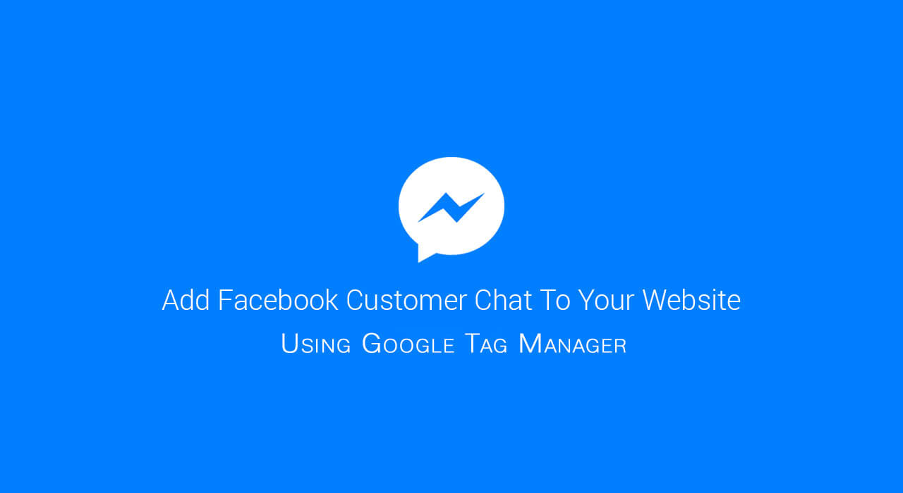 Facebook Custom Chat with Google Tag Manager